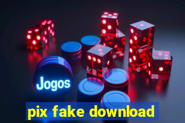 pix fake download